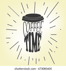  Coffee time Hipster Vintage Stylized Lettering. Vector Illustration
