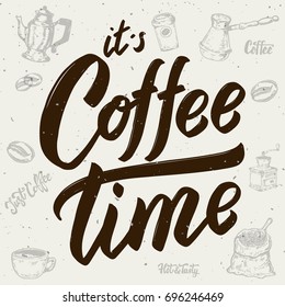 It's coffee time. Coffee icons. Hand drawn lettering on white background. Design element for poster, card, menu. Vector illustration