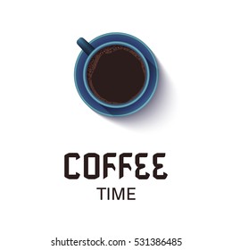 Coffee time lettering phrase. Realistic cup of black coffee isolated on white background. Espresso top view. Design template for banners, cards, menus, packaging and posters. Vector illustration.