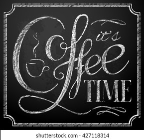 Es ist Kaffeezeit - Schreiben. Kaffeekochen. Handgeschriebenes Design.Chalkboard-Design