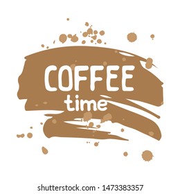 Coffee time lettering with spots and drops. Coffee concept vector illustration. Design element for sticker, poster, magnet or leaflet.