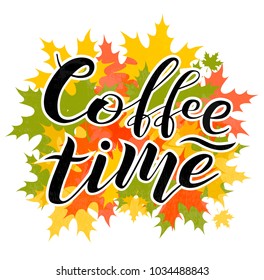 Coffee time lettering text on white background with autumn leaves, vector illustration. Coffee time calligraphy for logo, invitation, menu and postcards. Coffee time calligraphy vector design.