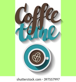 Coffee time, lettering. Vector Illustration