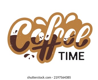 Coffee Time Logo. Hand Lettering, White And Brown Letters With Coffee Drops . Vector Illustration On The White Background For Cafe Bar Shop Menu. Coffee Menu Set Sticker Banner Ads Sticker Logotype.