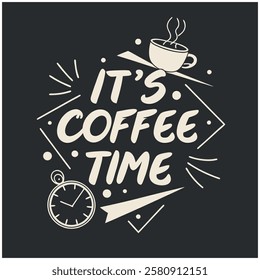 It's Coffee Time - Coffee Lover T-Shirt Design with Modern Frame