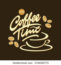 It's Coffee Time - modern calligraphy/lettering design. For posters, stickers, mugs, coffee cups, interior