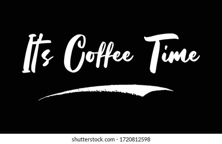 It's Coffee Time Phrase Calligraphy Text on Black Background