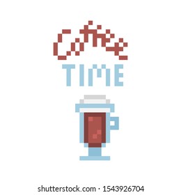 Coffee time, pixel art print design isolated on white background. Latte in a glass sticker in 8 bit font. Hot beverage menu logo. Poster template for cafe/restaurant/coffee house/fast food place.