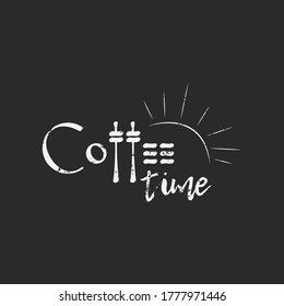 Coffee time poster chalkboard design. Vector illustration. Lettering writing.