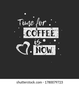 Coffee time poster chalkboard design. Vector illustration. Lettering writing.