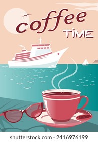Coffee time poster with coffee cup on a sea background summer vacation vector design