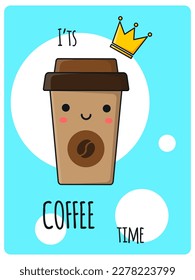 Coffee time poster. Cute cartoon character brown glass with coffee. Paper glass of coffee background. Vector illustration.