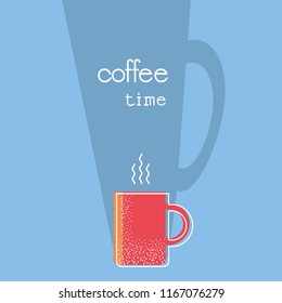 Coffee time poster with text.Cup of coffee color illustration 