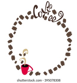 Coffee time round frame. Round decor with doodle coffee cups and beans. Vector illustration.