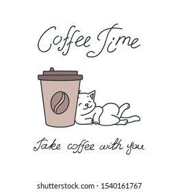 Coffee Time - Take Coffee With You. Illustration of a kawaii cat with the paper coffee cup isolated on white background. Vector 8 EPS.