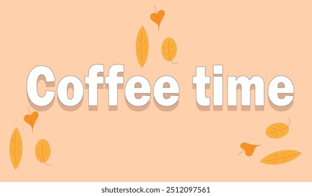 coffee time text around autumn leaves on beige background