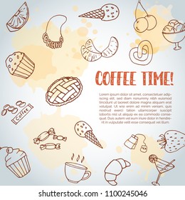 Coffee time text background. Sweet pastry, cupcakes, dessert poster with chocolate cake, sweets. Ice Cream Hand drawn sketch. Vector