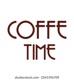 Coffee time text in flat design. Breakfast inspiration of quote typescript. Vector illustration isolated.