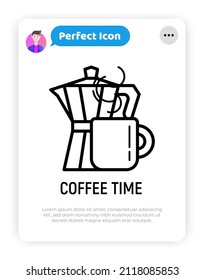 Coffee time thin line icon: coffee maker and cup. Modern vector illustration.