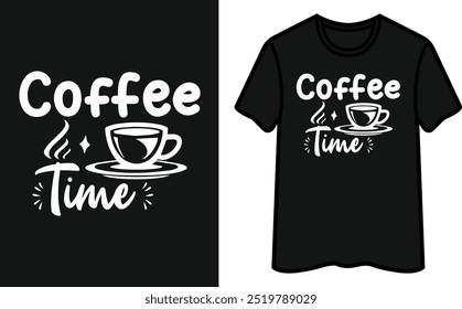 Coffee Time. Coffee T-Shirt Design