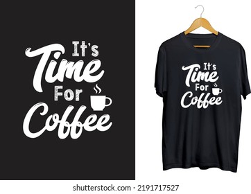 Coffee time typography t-shirt design, coffee quotes vintage shirt, coffee craft, coffee svg vector