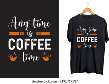 Coffee time typography t-shirt design, coffee quotes craft, coffee svg vector