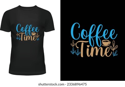 coffee time "Unleash your individuality with exclusive designs that redefine cool. Elevate your style game with my captivating t-shirt designs that blend creativity and trendsetting fashion. 