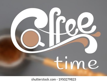 Coffee time, vector logo, typography. Advertising poster or template design. Modern lettering logotype, coffee signboard. Design elements. Vector illustration. Blurred background