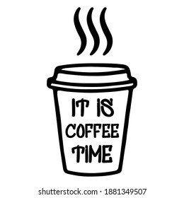 It is coffee time. Vector Quote