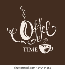 "Coffee time" vintage lettering.Typography.Coffee cup.