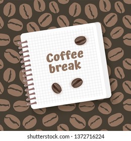 Coffee time.Templates with space for text and Seamless, endless background with coffee beans, postcard with the inscription coffee break, Vector EPS 10 illustration