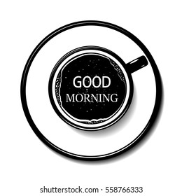 coffee top view latte art coffee with bubble. Black on white background. A cup of cappuccino with a lettering on top of the foam.Mocha, cappuccino, latte, chocolate cup vector. Good morning.