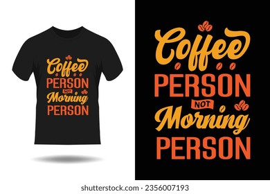 Coffee t-shirt design, best coffee t-shirt graphics, coffee t-shirt design vector, Coffee Person, Not Morning Person T-Shirt Design