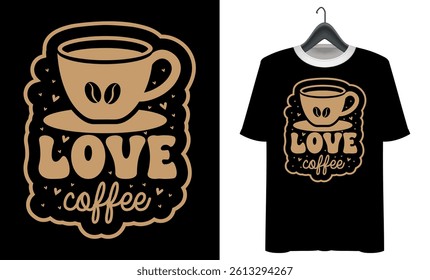 Coffee T-shirt design. coffee day quotes , love coffee t shirt design.	
