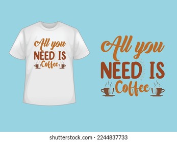 Coffee t-shirt design.

Item description:
⦁ High quality with 300 dpi.
⦁ 100% Print ready
⦁ Possible and easy to change the color.
