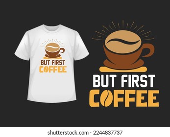 Coffee t-shirt design.

Item description:
⦁ High quality with 300 dpi.
⦁ 100% Print ready
⦁ Possible and easy to change the color.
