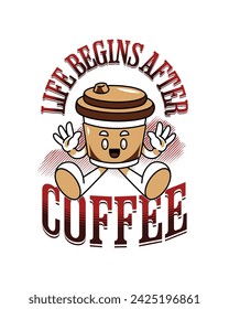 Coffee T-Shirt Design, Life Begins After Coffee