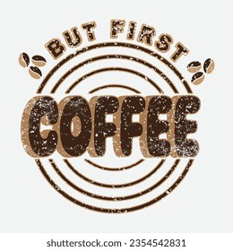 Coffee t-shirt design, Coffee Lover svg,coffee svg design.But first coffee,Happy coffee day svg. svg