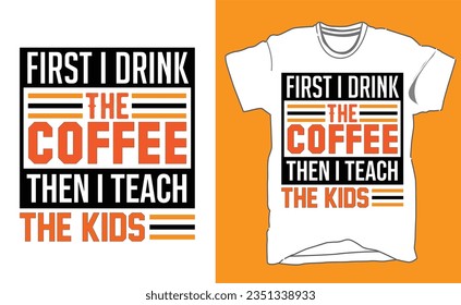 Coffee t-shirt design with message But First Coffee, best coffee t-shirt graphics, typography, coffee t-shirt design vector svg