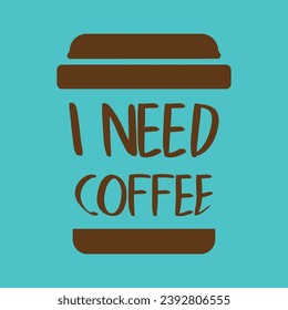 Coffee T-shirt Design: I need Coffee