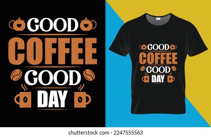 Coffee t-shirt design. Perfect for print items and bags, posters, cards, vector illustration. Isolated on black background
