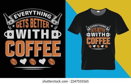 Coffee t-shirt design. Perfect for print items and bags, posters, cards, vector illustration. Isolated on black background
