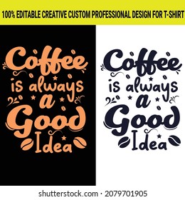Coffee t-shirt design, coffee shirt UK,  coffee design for women or men vector file.