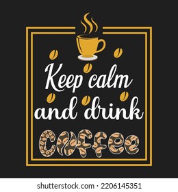 Coffee T-shirt design , this design is fully Editable, If you need any kind of t-shirt design fell free contact here