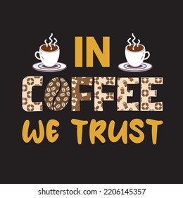 Coffee T-shirt design , this design is fully Editable, If you need any kind of t-shirt design fell free contact here