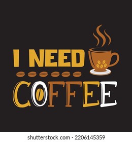 Coffee T-shirt design , this design is fully Editable, If you need any kind of t-shirt design fell free contact here