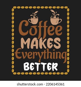 Coffee T-shirt design , this design is fully Editable, If you need any kind of t-shirt design fell free contact here