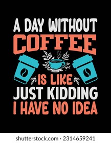coffee t-shirt design, typography, clothing, cup,