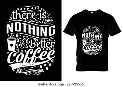 coffee t-shirt Design typography and custom templet
