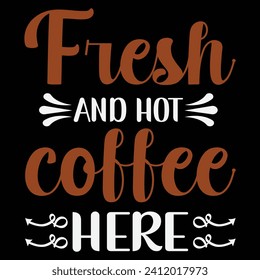 Diseño de camisetas para café. Diseño de camisetas para la tipografía del café, Café fresco y caliente aquí cita el diseño de camisetas con letras
